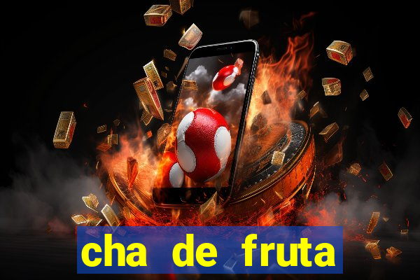 cha de fruta estrela stardew valley id stardew valley